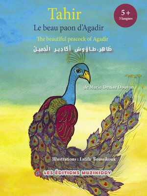 cover image of Tahir,le beau paon d'Agadir(The Beautiful Peacock of Agadir / طاهر طاووس أكادير الجميل)
